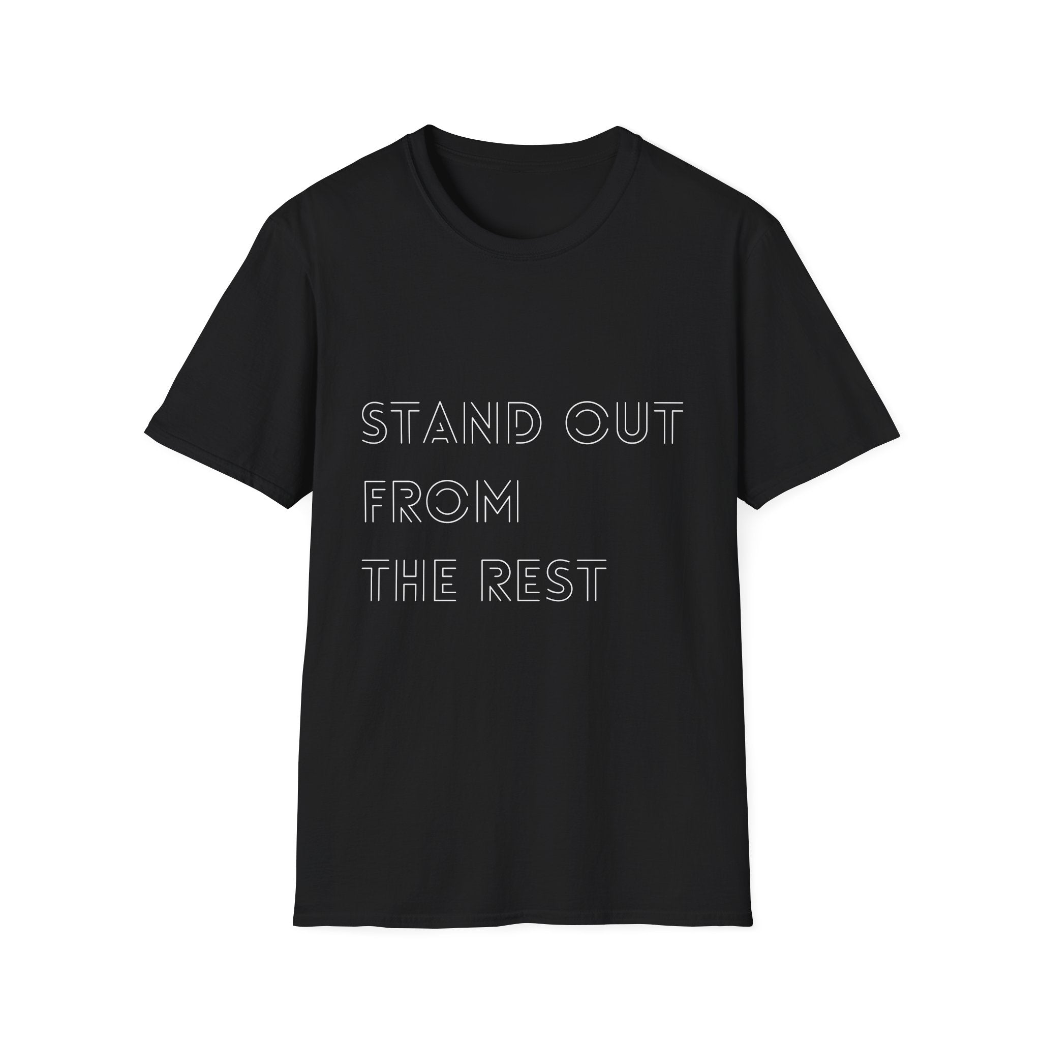 T-Shirt - Stand Out From The Rest