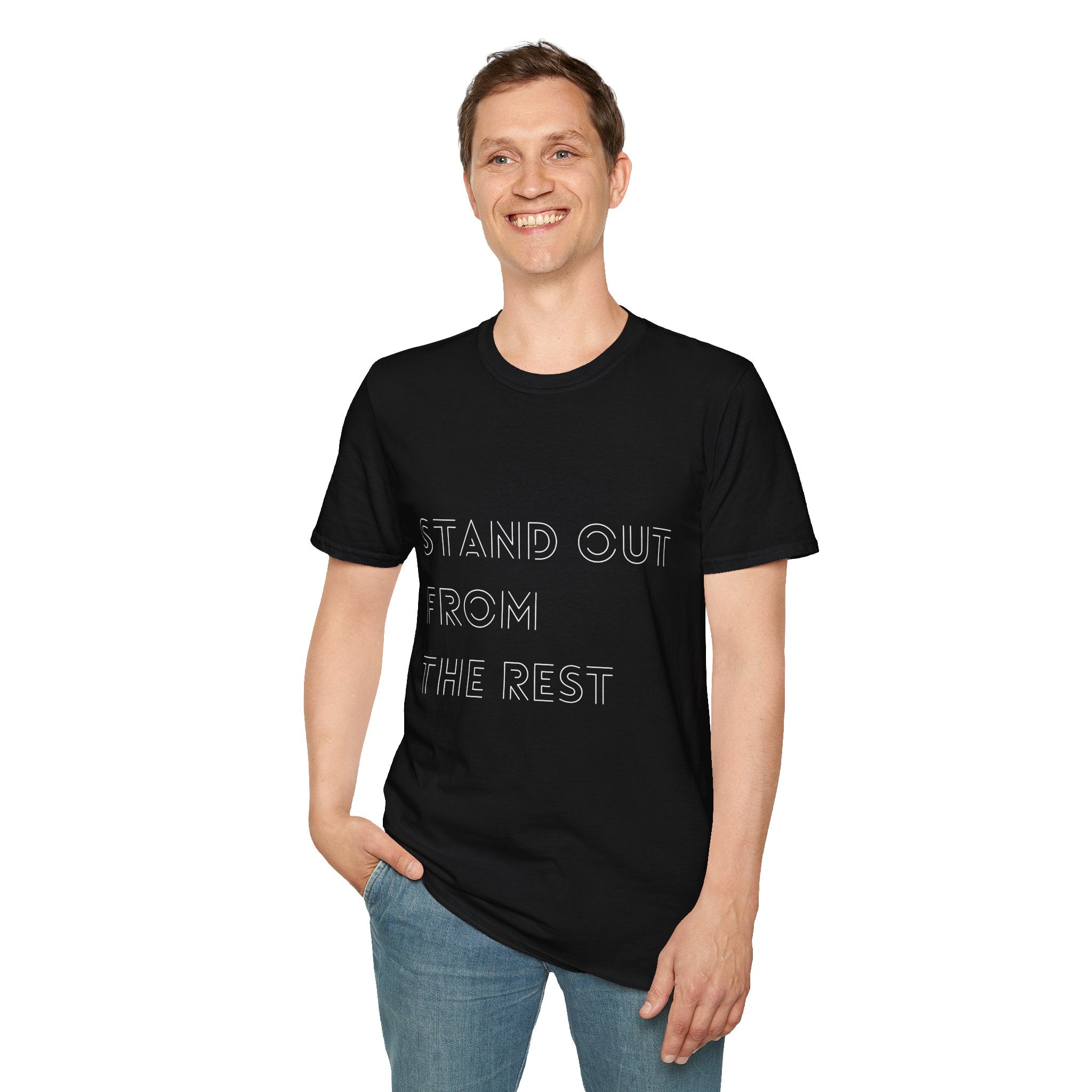 T-Shirt - Stand Out From The Rest